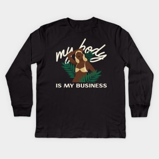 My Body Is My Business Kids Long Sleeve T-Shirt